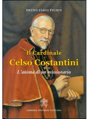 Il cardinale Celso Costanti...