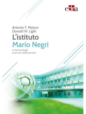 L'Istituto Mario Negri. La ...