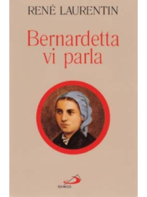 Bernardetta vi parla. La vi...