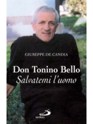 Don Tonino Bello. Salvatemi...