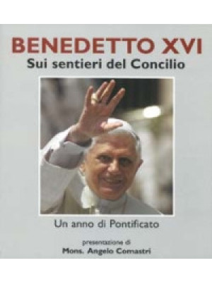 Benedetto XVI. Sui sentieri...