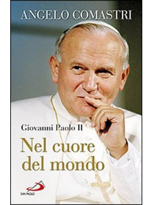 Giovanni Paolo II. Nel cuor...