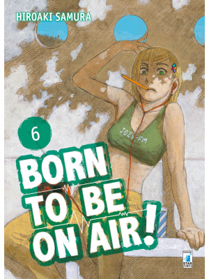 Born to be on air!. Vol. 6