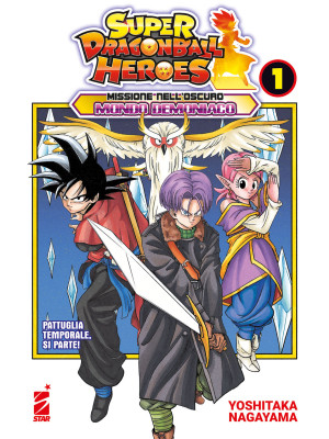 Missione nell'oscuro mondo demoniaco. Super Dragon Ball Heroes. Vol. 1: Pattuglia temporale, si parte!