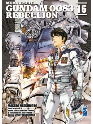 Rebellion. Mobile suit Gundam 0083. Vol. 16
