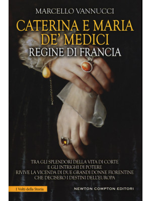 Caterina e Maria de' Medici regine di Francia