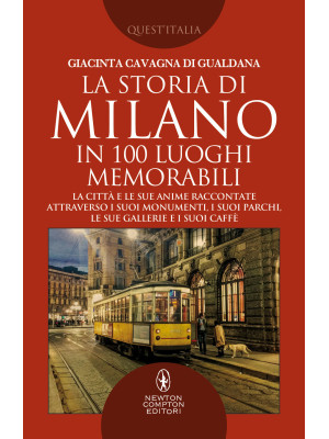La storia di Milano in 100 ...