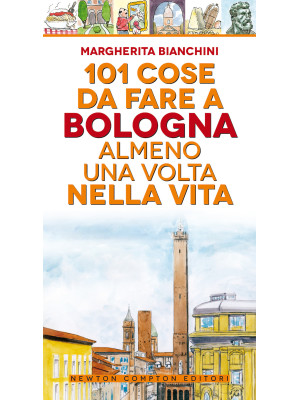 101 cose da fare a Bologna ...