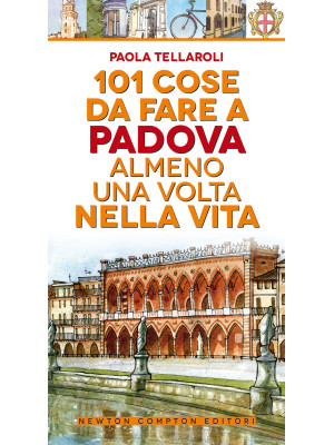 101 cose da fare a Padova a...