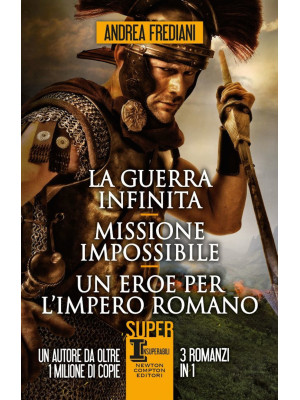La guerra infinita-Missione impossibile-Un eroe per l'impero romano