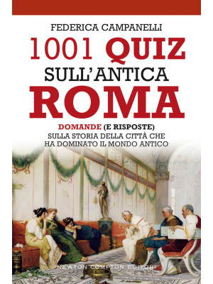 1001 quiz sull'antica Roma....