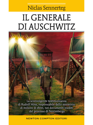 Il generale di Auschwitz. L...