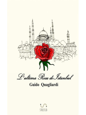 L'ultima rosa di Istanbul