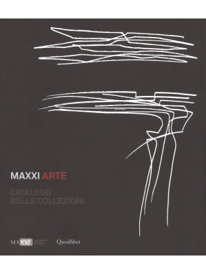 Maxxi Arte. Catalogo delle ...