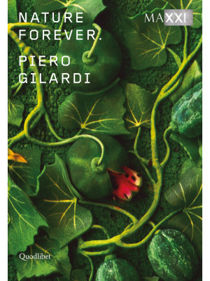 Piero Gilardi. Nature forev...