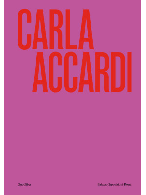 Carla Accardi. Ediz. illust...