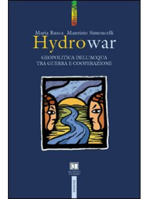 Hydrowar (H2O war). L'acqua...