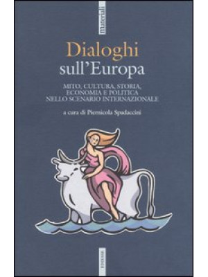 Dialoghi sull'Europa. Mito,...