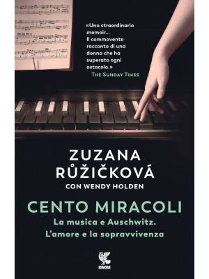 Cento miracoli. La musica e Auschwitz. L'amore e la sopravvivenza