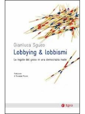 Lobbying & lobbismi. Le reg...