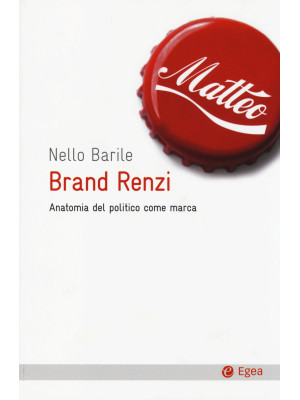 Brand Renzi. Anatomia del p...