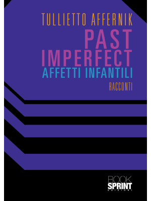 Past imperfect. Affetti inf...
