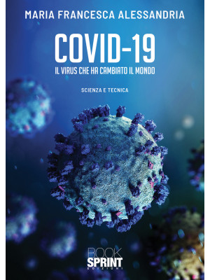 Covid-19. Il virus che ha c...
