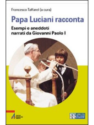 Papa Luciani racconta. Esem...