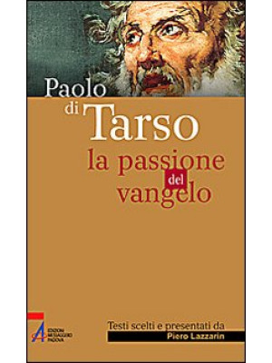 Paolo di Tarso. La passione...