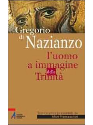 Gregorio di Nazianzo. L'uom...