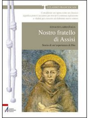 Nostro fratello di Assisi. ...