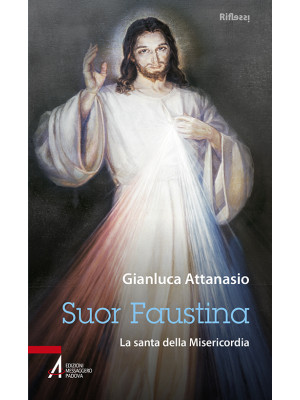 Suor Faustina. La santa del...