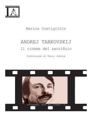 Andrej Tarkovskij. Il cinem...