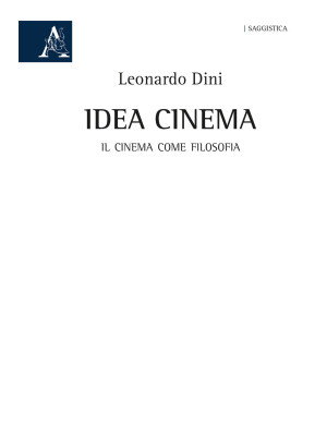 Idea cinema. Il cinema come...