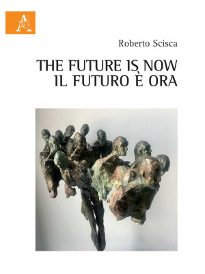 The future is now. Il futur...
