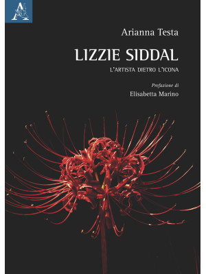 Lizzie Siddal. L'artista di...