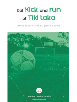 Dal Kick and run al Tiki Taka