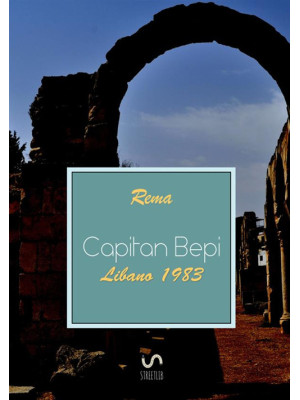 Libano 1983. «Capitan Bepi»