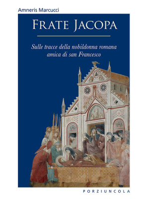 Frate Jacopa. Sulle tracce ...