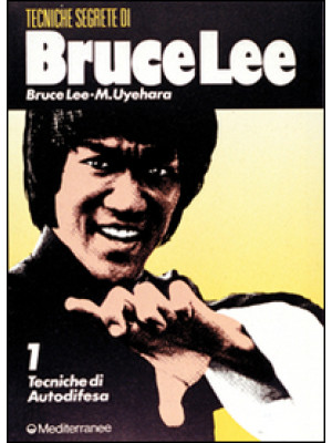 Bruce Lee: tecniche segrete...