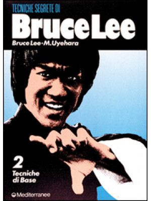Bruce Lee: tecniche segrete...