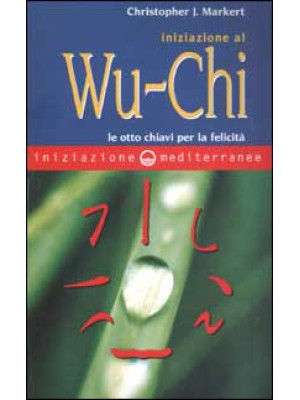 Iniziazione al Wu-Chi. Otto...