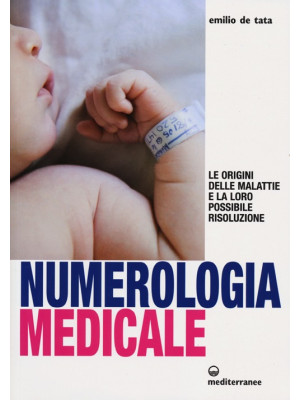 Numerologia medicale. Le or...