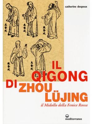 Il Qigong di Zhou Lüjing. I...