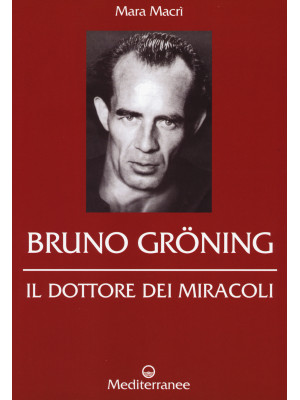 Bruno Gröning. Il dottore d...