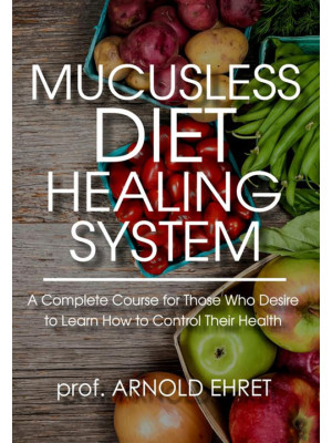 Mucusless diet healing syst...