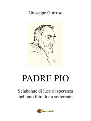 Padre Pio. Sciabolate di lu...