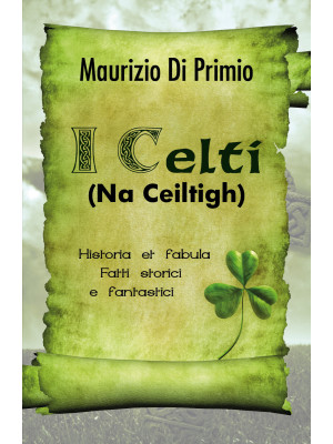I celti (Na Ceiltigh). Hist...