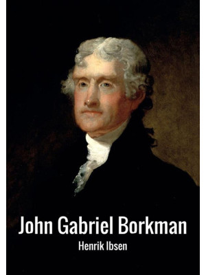 John Gabriel Borkman. Ediz....