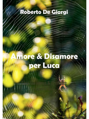 Amore & disamore per Luca